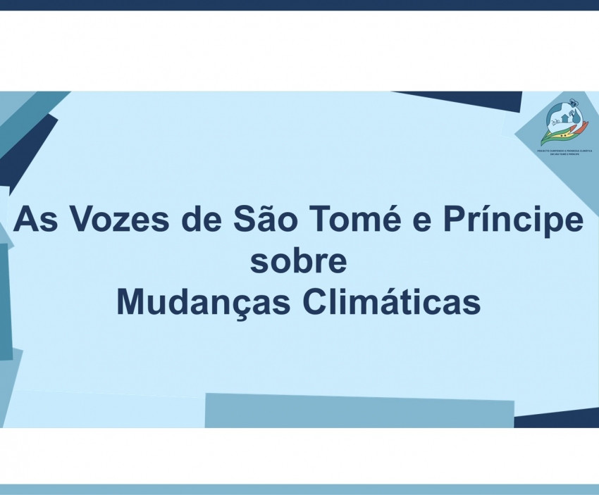 As Vozes de São Tomé e Príncipe sobre Mudanças Climáticas