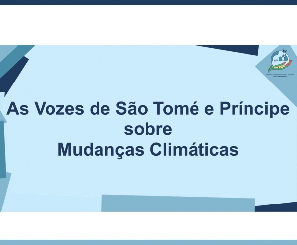 As Vozes de São Tomé e Príncipe sobre Mudanças Climáticas